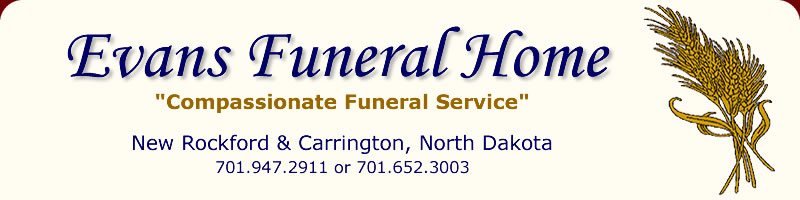 Evans Funeral Homes Compassionate Funeral Service in New Rockford and Carrington, North Dakota